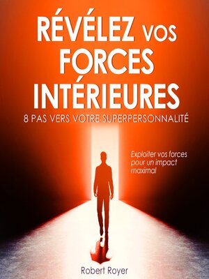 cover image of Révélez vos forces intérieures--8 pas vers votre superpersonnalité (Intégral)